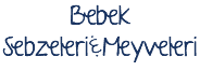 Bebek Sebzeleri&Meyveleri